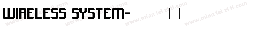 WIRELESS SYSTEM字体转换